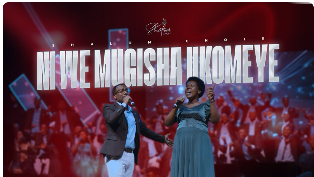 NIWE-MUGISHA-UKOMEYE-SHALOM-CHOIR